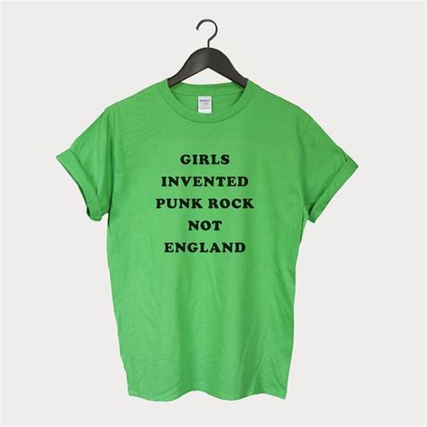 Girls Invented Punk Rock Not England T Shirt Unisex Top Rock Tumblr