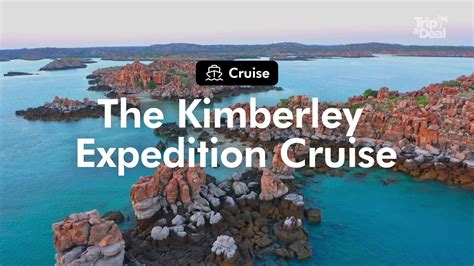 Tripadeal The Kimberley Expedition Cruise Youtube