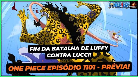 ONE PIECE EPISÓDIO 1101 PRÉVIA FIM DA BATALHA DE LUFFY CONTRA ROB