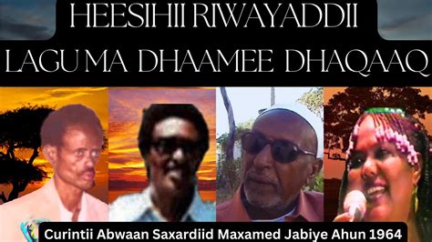 Heesihii Riwaayadii Laguma Dhaamee Dhaqaaq L Curintii Abwaan Saxardiid