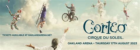 Cirque Du Soleil Corteo Tickets 17th August Oakland Arena In