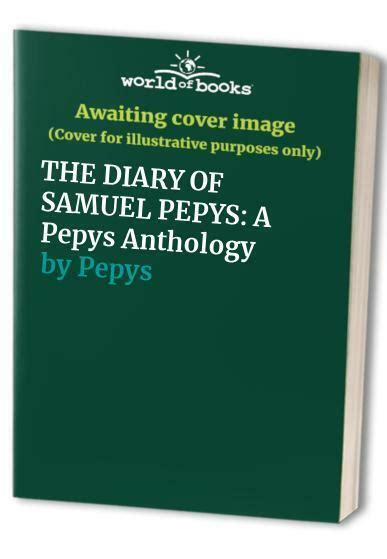 The Diary Of Samuel Pepys A Pepys Anthology By Pepys Paperback Book