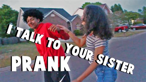 I Talk To Your Sister Prank On Ex Youtube