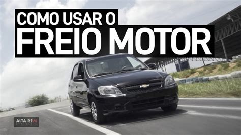 Freio Motor Explicado Na Pr Tica Como Funciona Youtube