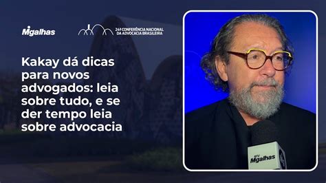 Kakay dá dicas para novos advogados leia sobre tudo e se der tempo