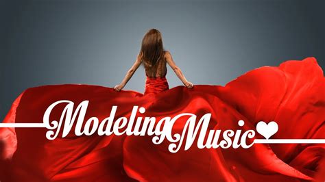 Modeling Music Catwalk Music Deep House Fashion Music Upbeat Music Runway Music 1 Hour C07