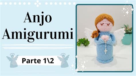 Anjo Amigurumi Parte Passo A Passo Por Mimos Da J Ateli Youtube