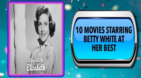 10 Movies Starring Betty White at Her Best