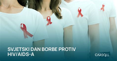 Svjetski Dan Borbe Protiv Hiv Aids A Careoll