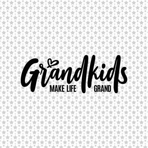 Grandkids Make Life Grand Svg Png Eps Pdf Files Grandkids Etsy