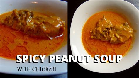 Hot And Spicy Peanut Butter Soup Recipe With Chicken Youtube