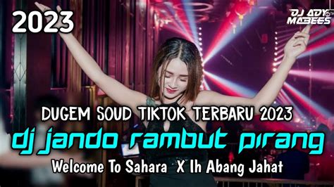 Dugem Soud Tiktok Terbaru 2023 ‼ Dj Jando Rambut Pirang X Dj Welcome To