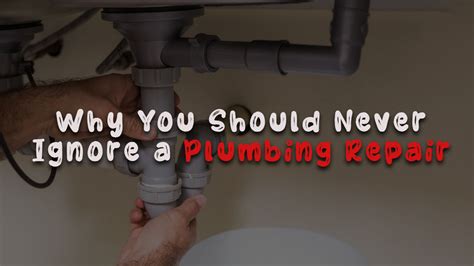 Why You Should Never Ignore A Plumbing Repair Chapman Plumbing