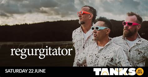 Regurgitator Its So Invasive Tour Tanks Arts Centre 46 Collins