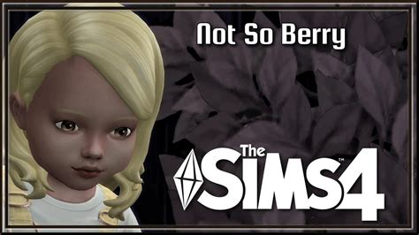 The Sims 4 Not So Berry Rose Gen Part 7 I Wanna Kiss The Girls 05 25 23