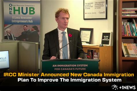 IRCC Minister Announced New Canada Immigration Plan To Improve The ...