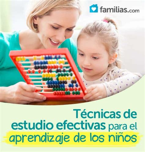 Técnicas de estudio efectivas para el aprendizaje de los niños Familias