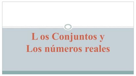 Conjuntos Y Numeros Reales Ppt