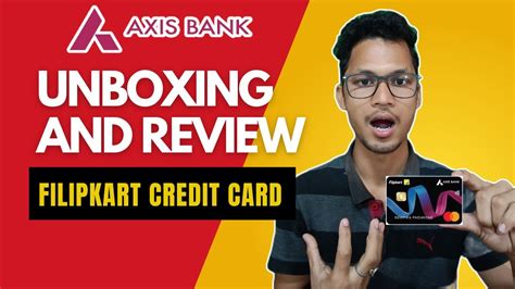 Flipkart Axis Bank Credit Card Unboxing Axis Bank Flipkart Credit