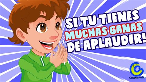 Canciones Infantiles Para Ni Os Si Tu Tienes Muchas Ganas De Aplaudir