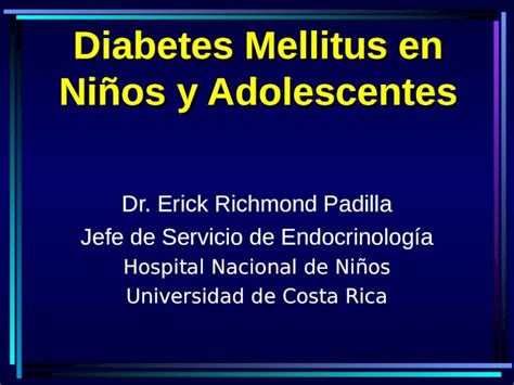 Ppt Diabetes Mellitus En Niños Y Adolescentes Dr Erick Richmond