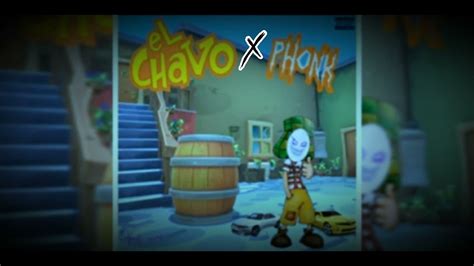 El Chavo Del Phonk S4nri0 Ultra Speed Up Youtube