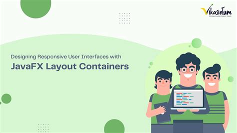 Designing Responsive User Interfaces With Javafx Layout Containers