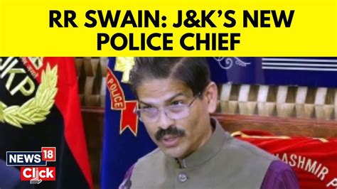 Jammu And Kashmir News RR Swain Takes Over As Jammu Kashmir DGP