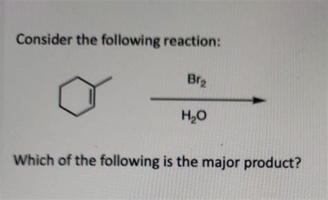 Solved Consider The Following Reaction Br2 H2o Which Of The