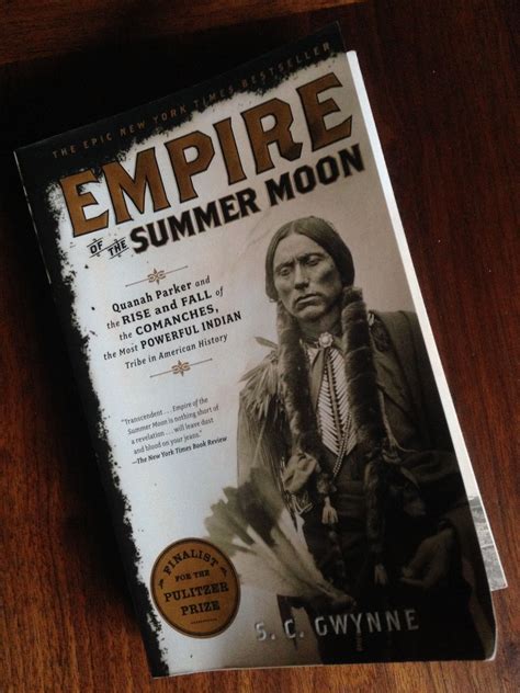 Empire Of The Summer Moon By S C Gwynne The Story About Quanah