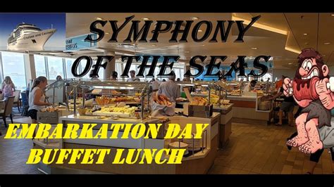 Symphony Of The Seas Windjammer Buffet Lunch Embarkation Day