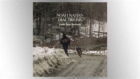 Noah Kahan releases new version of “Dial Drunk” featuring Post Malone ...