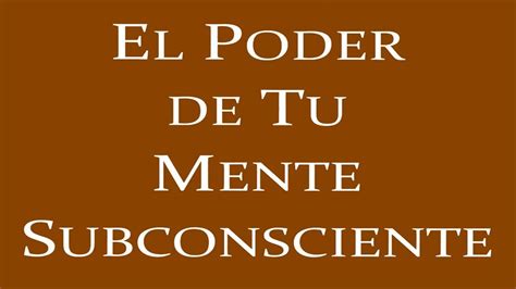 Descubre El Poder De Tu Mente Subconsciente Leyendo Libros