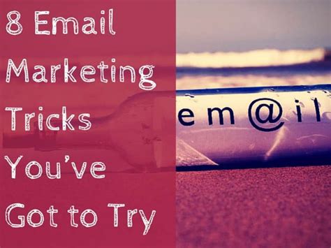 8 New Email Marketing Tricks Youve Got To Try Ppt