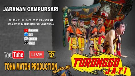 Live Turonggo Jati Live Beton Parangbatu Parengan Tuban 11 07 2023