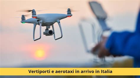 Vertiporti E Aerotaxi Arrivano In Italia Pioniera In Europa I Primi