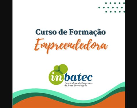 Confira a programação do curso da Inbatec sobre Formação Empreendedora