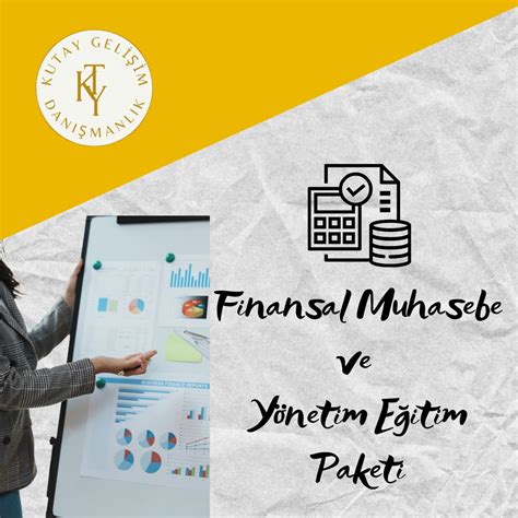 Finansal Muhasebe ve Yönetim Eğitim Paketi Kutay Gelişim Danışmanlık