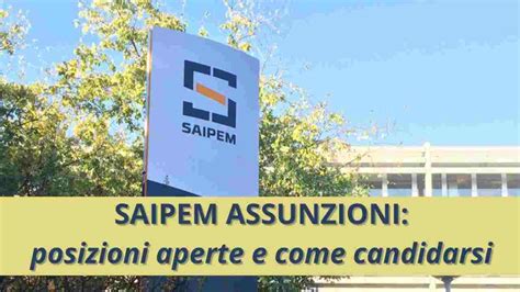 Nuove Assunzioni Saipem Ecco Le Posizioni Aperte Anche In Sede La