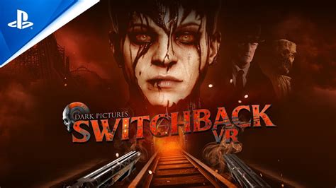 The Dark Pictures Switchback VR что это за игра трейлер системные