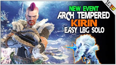 New Event Lbg Easy Arch Tempered Kirin Solo Monster Hunter World