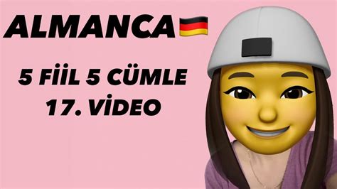 ALMANCA 5 FİİL 5 CÜMLE 17 VİDEO YouTube