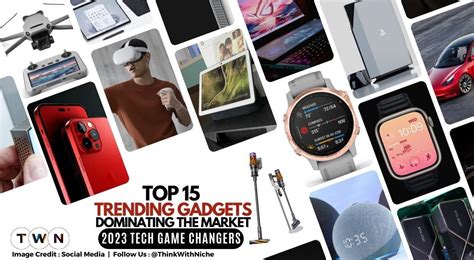 Unveiling Top 15 Trending Gadgets Dominating The Market 2023 Tech Game Changers