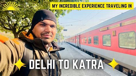 Delhi To Katra Vaishno Devi Train Journey Nd Ac Coach Special