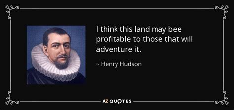 QUOTES BY HENRY HUDSON | A-Z Quotes