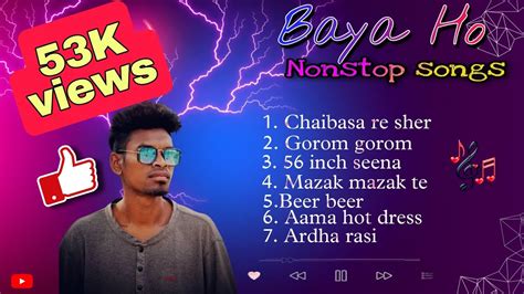 New Ho Munda Song Ho Munda Nonstop Songs Singer Baya Ho Baya