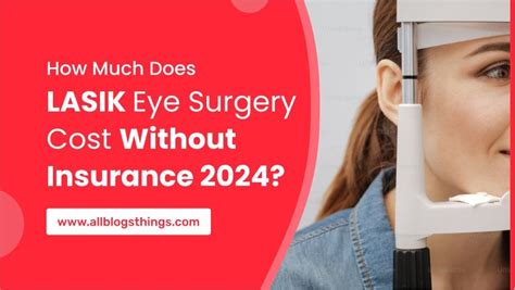 How Much Does Lasik Eye Surgery Cost Without Insurance 2024 U Equal Treacle1544