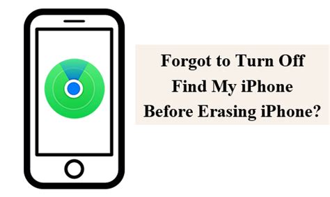 What To Do If Forgot To Turn Off Find My IPhone Before Erasing