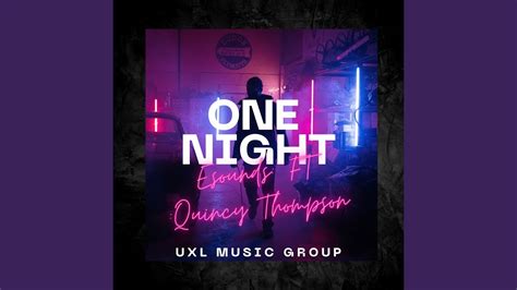 One Night Feat Quincy Thompson Youtube