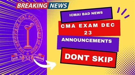 Breaking News Bad News Cma Biggest Announcements Cma Exam Dec